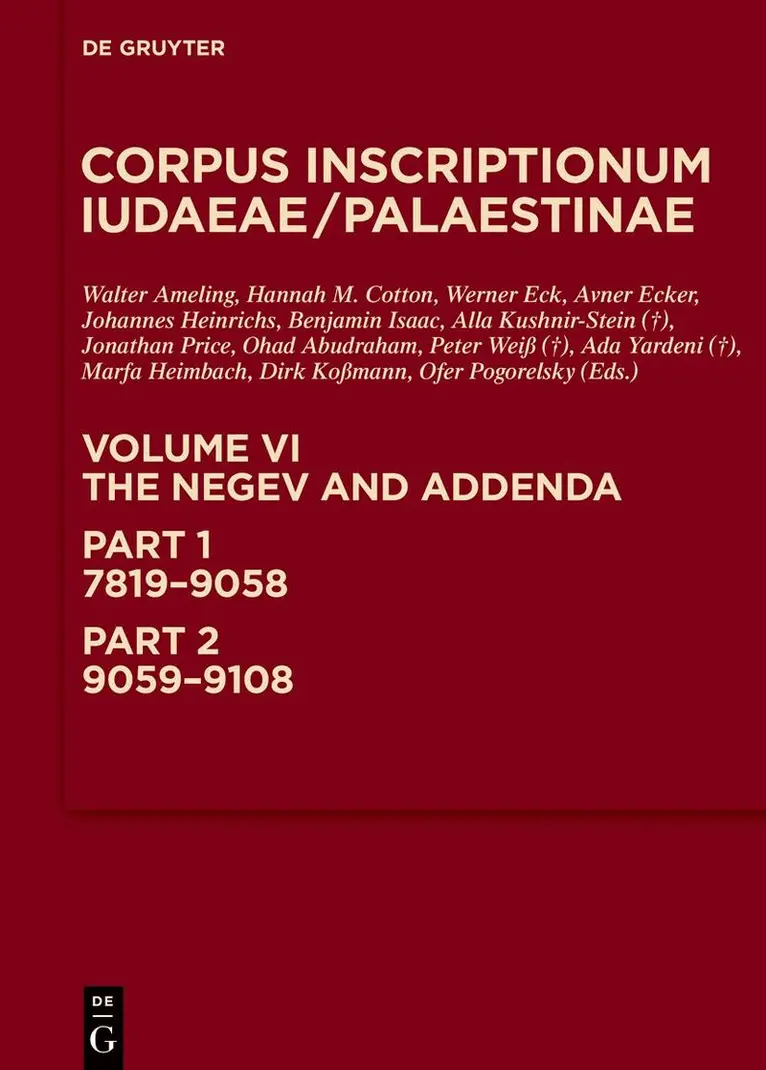 Walter Ameling, Hannah M. Cotton, Werner Eck, Avner Ecker, Johannes Heinrichs, Benjamin Isaac, Alla Kushnir-Stein (†), Jonathan Price, Ada Yardeni (†), Ohad Abudraham, Dirk Koßmann, Ofer Pogorelski - Negev and Addenda, Inbunden. Tillgänglighet: Tillfälligt slut