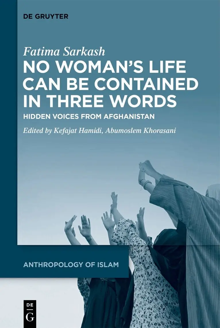 Fatima Sarkash, Kefajat Hamidi, Abumoslem Khorasani - No Woman’s Life Can Be Contained in Three Words, Inbunden. Tillgänglighet: Tillfälligt slut