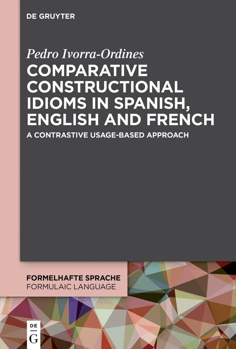 Pedro Ivorra-Ordines - Comparative constructional idioms in Spanish, English and French, Inbunden. Tillgänglighet: Kommande