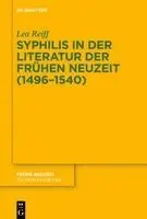 Lea Reiff - Syphilis in Der Literatur Der Frühen Neuzeit (1496-1540), Inbunden. Tillgänglighet: Kommande