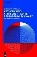 Claudio Cardinali - Ästhetik Und Kritische Theorie Bei Roberto Schwarz, Inbunden. Tillgänglighet: Kommande