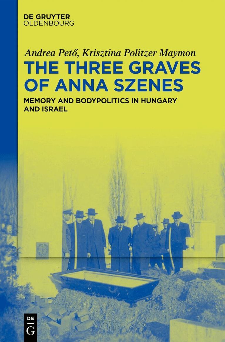 Andrea Pető, Krisztina Politzer Maymon - Three Graves of Anna Szenes, Inbunden. Tillgänglighet: Kommande