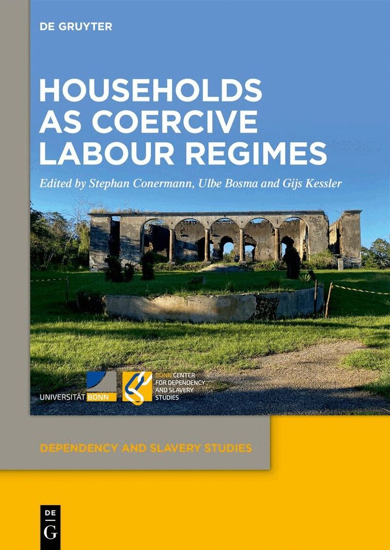 Stephan Conermann, Ulbe Bosma, Gijs Kessler - Households as Coercive Labour Regimes, Inbunden