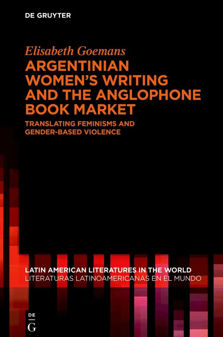 Elisabeth Goemans - Argentinian Women’s Writing and the Anglophone Book Market, Inbunden. Tillgänglighet: Kommande