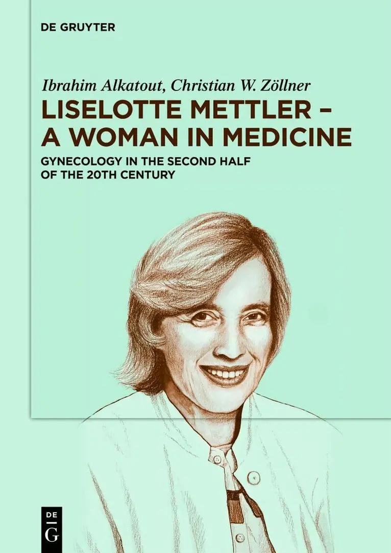Ibrahim Alkatout, Christian W. Zöllner - Liselotte Mettler – A Woman in Medicine, Häftad. Tillgänglighet: Kommande