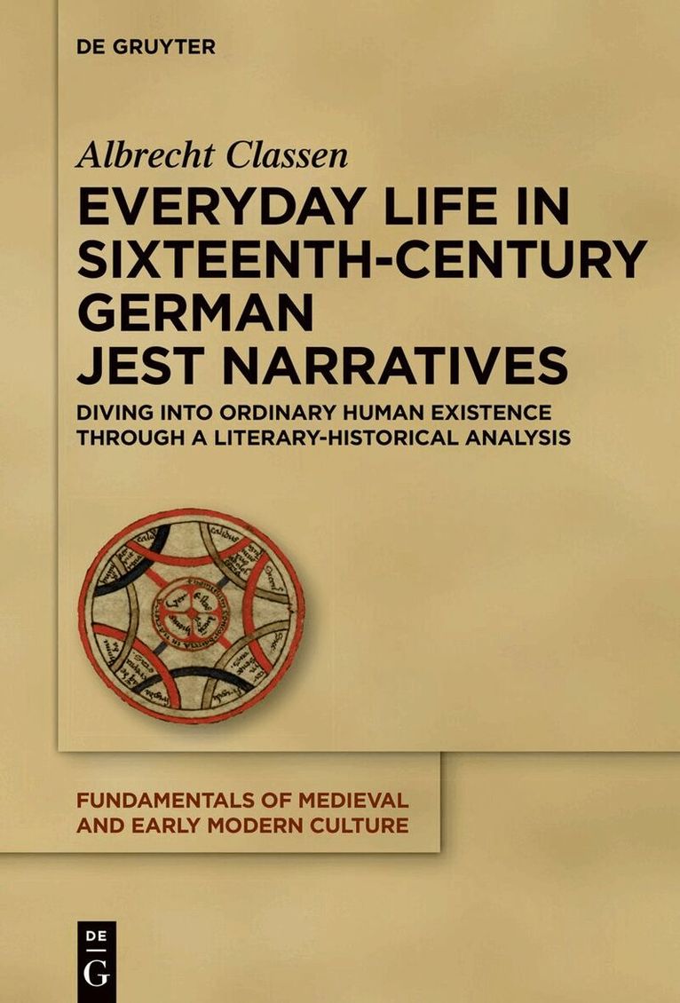 Albrecht Classen - Everyday Life in Sixteenth-Century German Jest Narratives, Inbunden