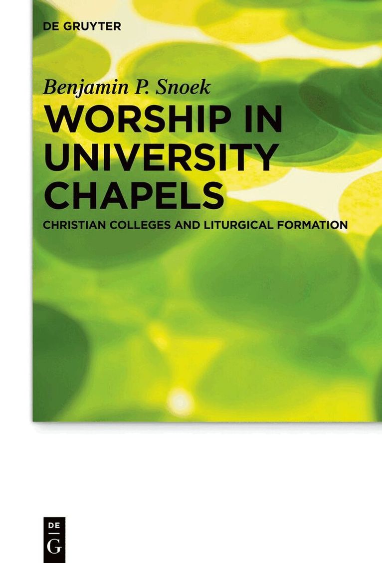 Benjamin P. Snoek - Worship in University Chapels, Inbunden
