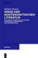 Brahim Moussa - Wege Der Kontrafaktischen Literatur, Inbunden