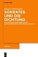 Hannes Mittermaier - Sokrates Und Die Dichtung, Inbunden. Tillgänglighet: Kommande
