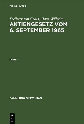 Freiherr Von Godin, Hans Wilhelmi - Aktiengesetz Vom 6. September 1965, Inbunden. Tillgänglighet: Tillfälligt slut