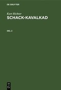 Kurt Richter: Schack-Kavalkad. del 2