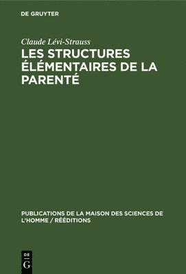 Claude Lévi-Strauss - Les Structures Élémentaires de la Parenté, Inbunden