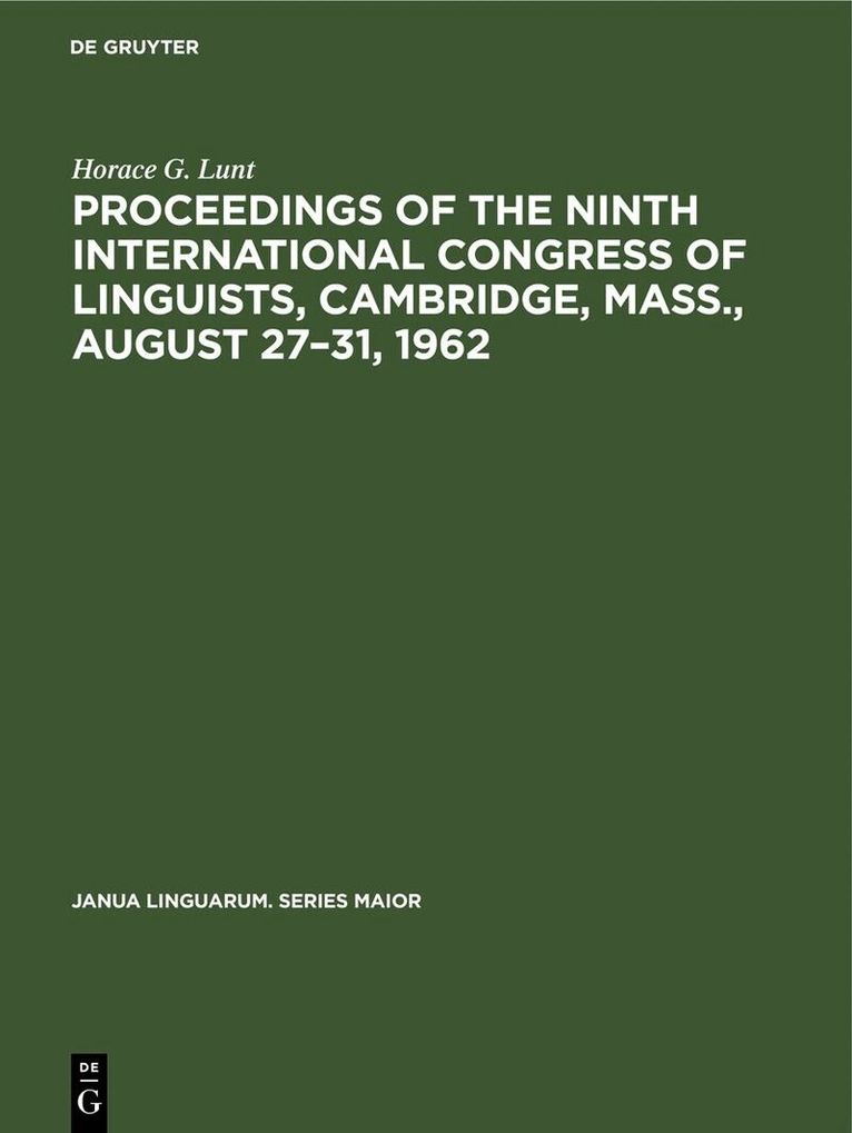 Horace G. Lunt - Proceedings of the Ninth International Congress of Linguists, Cambridge, Mass., August 27–31, 1962, Inbunden. Tillgänglighet: Tillfälligt slut