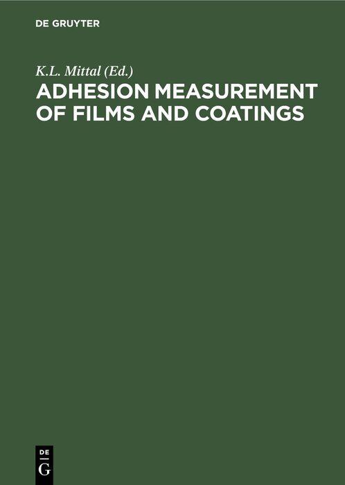 K. L. MIttal - Adhesion Measurement of Films and Coatings, Inbunden