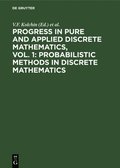 Progress in Pure and Applied Discrete Mathematics, Vol. 1: Probabilistic Methods in Discrete Mathematics