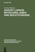 August Ludwig Reyschers Leben Und Rechtstheorie