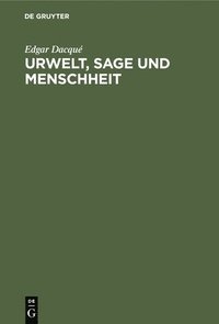 Urwelt, Sage Und Menschheit