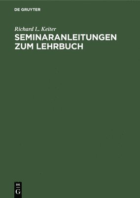 Richard L Keiter - Seminaranleitungen Zum Lehrbuch, Inbunden