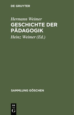 Hermann Weimer, Heinz Weimer - Geschichte Der Pädagogik, Inbunden