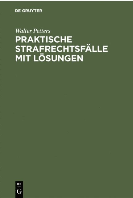 Walter Petters - Praktische Strafrechtsfälle mit Lösungen, E-bok