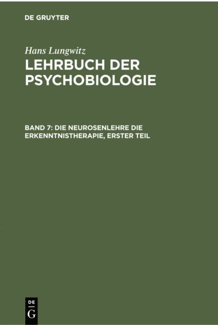 Hans Lungwitz - Die Neurosenlehre die Erkenntnistherapie, Erster Teil, E-bok