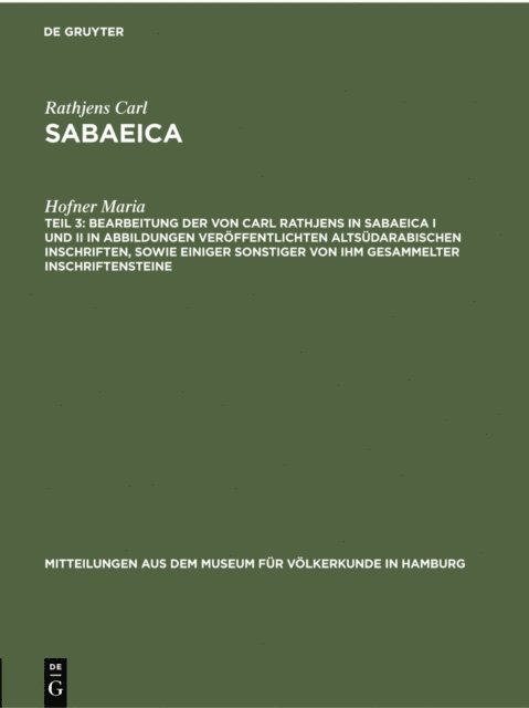 Hofner Maria - Bearbeitung der von Carl Rathjens in Sabaeica I und II in Abbildungen veröffentlichten altsüdarabischen Inschriften, sowie einiger sonstiger von ihm gesammelter Inschriftensteine, E-bok