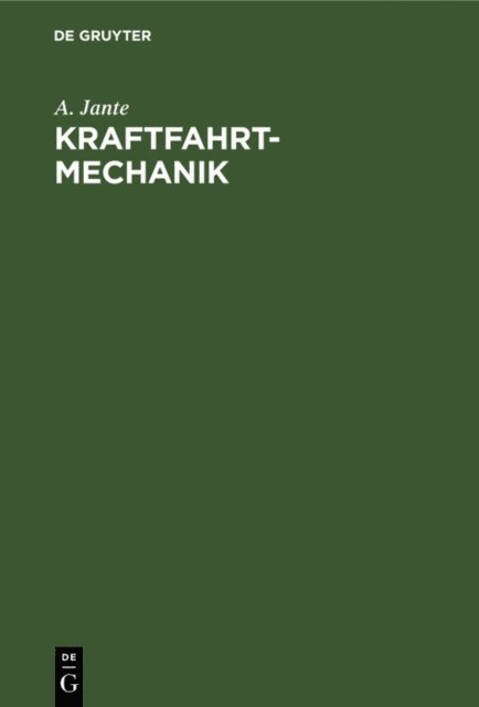 A. Jante - Kraftfahrt-Mechanik, E-bok