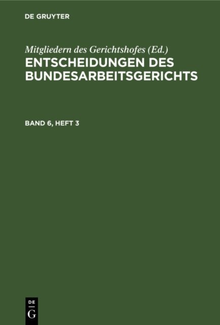 Mitgliedern des Gerichtshofes - Entscheidungen des Bundesarbeitsgerichts. Band 6, Heft 3/4, E-bok