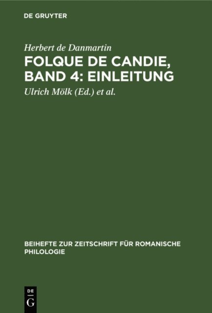 Herbert de Danmartin, Oskar Schultz-Gora, Ulrich Molk - Folque de Candie, Band 4: Einleitung, E-bok