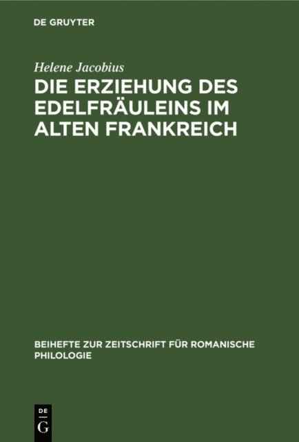 Helene Jacobius - Die Erziehung des Edelfräuleins im Alten Frankreich, E-bok