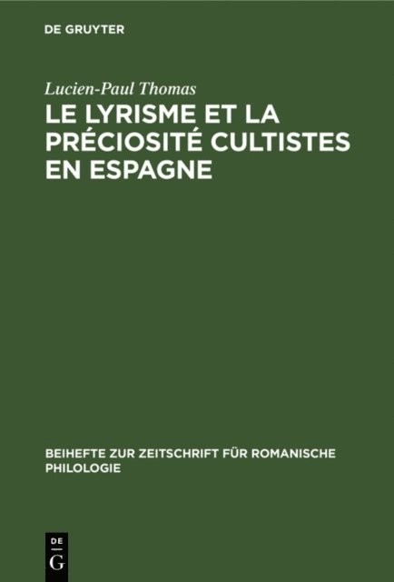 Lucien-Paul Thomas - Le lyrisme et la préciosité cultistes en Espagne, E-bok
