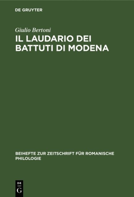 Giulio Bertoni - Il laudario dei battuti di Modena, E-bok