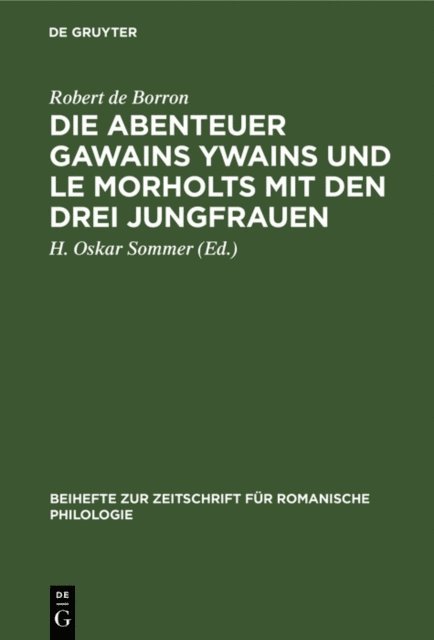 Robert de Borron, H. Oskar Sommer - Die Abenteuer Gawains Ywains und Le Morholts mit den drei Jungfrauen, E-bok