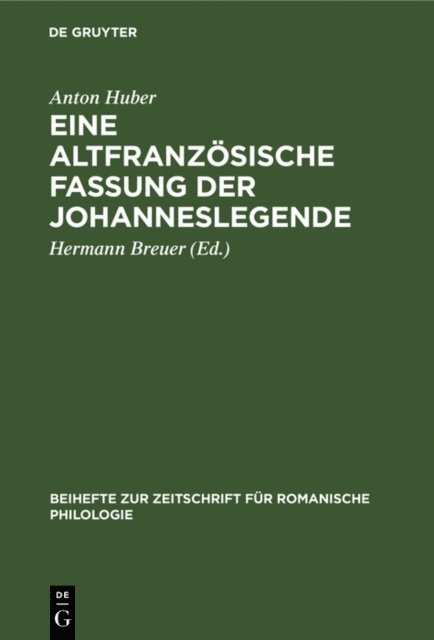 Anton Huber, Hermann Breuer - Eine altfranzösische Fassung der Johanneslegende, E-bok