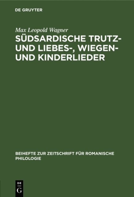 Max Leopold Wagner - Südsardische Trutz- und Liebes-, Wiegen- und Kinderlieder, E-bok