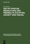 Die mythische Bedeutung des meeres in ÿgypten, Ugarit und Israel