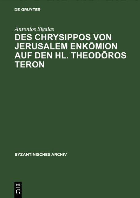 Antonios Sigalas - Des Chrysippos von Jerusalem Enkōmion auf den hl. Theodōros Teron, E-bok