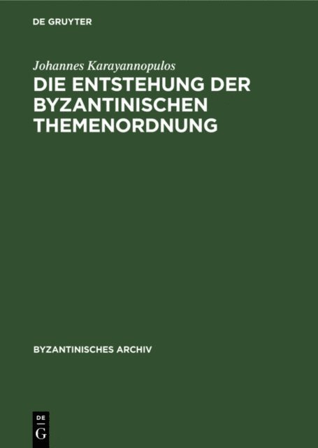 Johannes Karayannopulos - Die Entstehung der byzantinischen Themenordnung, E-bok