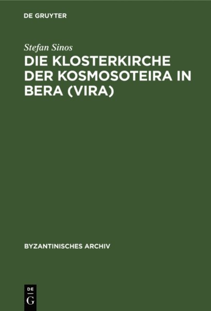 Stefan Sinos - Die Klosterkirche der Kosmosoteira in Bera (Vira), E-bok