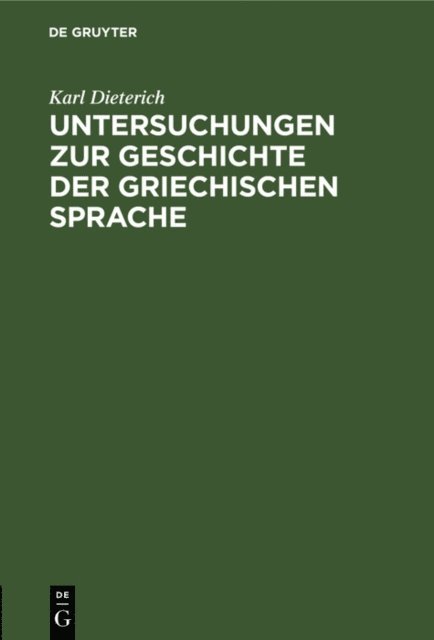 Karl Dieterich - Untersuchungen zur Geschichte der griechischen Sprache, E-bok