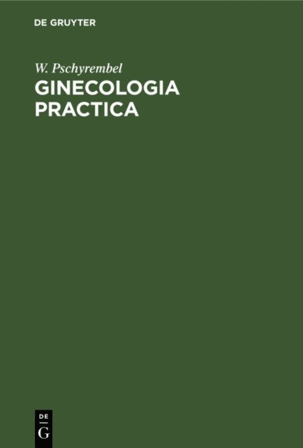 W. Pschyrembel - Ginecologia practica, E-bok
