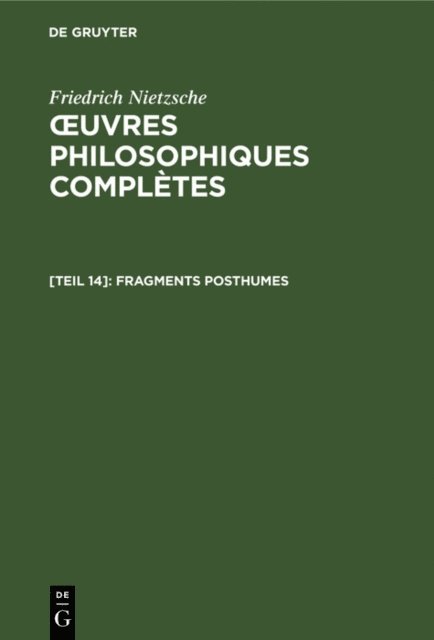 Friedrich Nietzsche - Fragments posthumes, E-bok