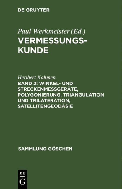 Heribert Kahmen - Winkel- und Streckenmeßgeräte, Polygonierung, Triangulation und Trilateration, Satellitengeodäsie, E-bok
