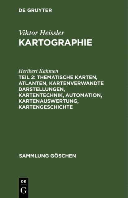 Heribert Kahmen - Thematische Karten, Atlanten, kartenverwandte Darstellungen, Kartentechnik, Automation, Kartenauswertung, Kartengeschichte, E-bok