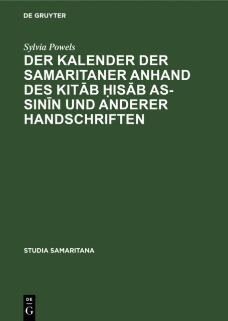 Sylvia Powels - Der Kalender der Samaritaner anhand des Kitāb ḥisāb as-sinīn und anderer Handschriften, E-bok