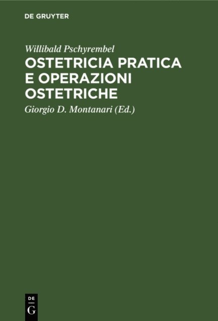 Willibald Pschyrembel, Giorgio D. Montanari - Ostetricia pratica e operazioni ostetriche, E-bok
