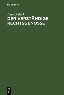Jutta Limbach - Der Verständige Rechtsgenosse, Inbunden