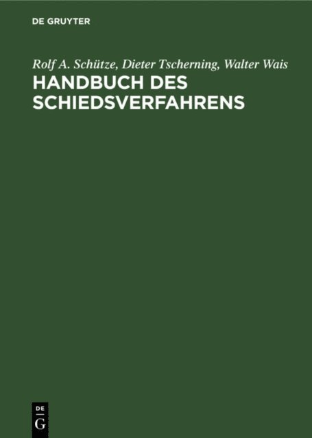 Walter Wais, Dieter Tscherning, Rolf A. Schutze - Handbuch des Schiedsverfahrens, E-bok