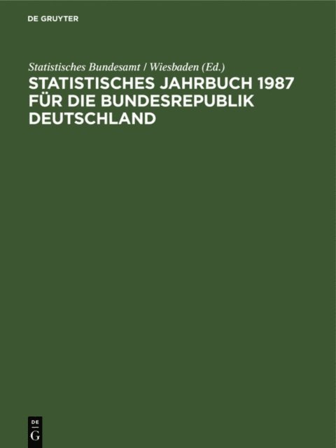 Statistisches Bundesamt / Wiesbaden - Statistisches Jahrbuch 1987 für die Bundesrepublik Deutschland, E-bok