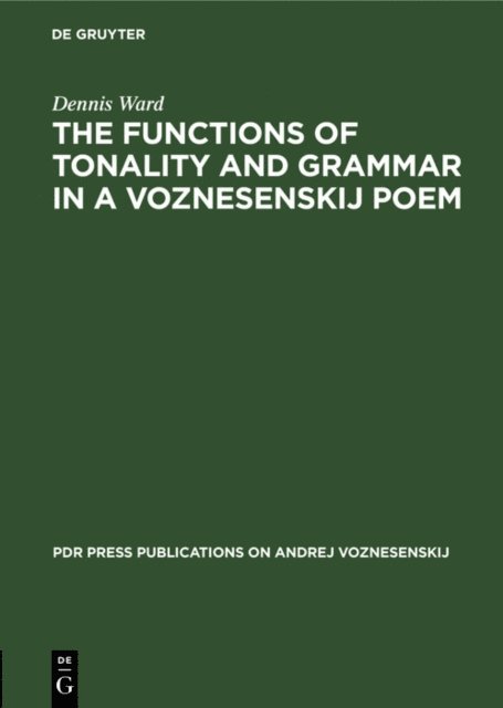 Dennis Ward - Functions of Tonality and Grammar in a Voznesenskij Poem, E-bok